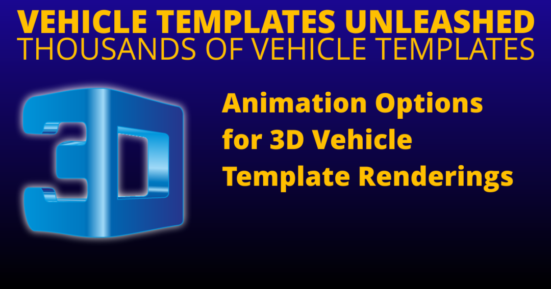 Animation Options for 3D Vehicle Template Renderings