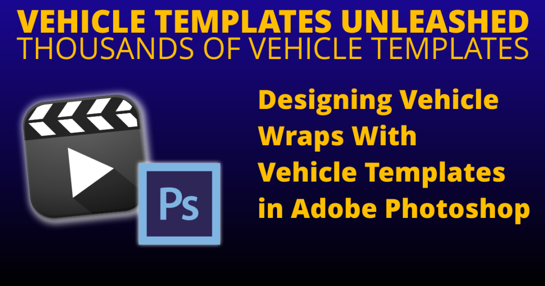 Designing Vehicle Wraps with Adobe Photoshop Video