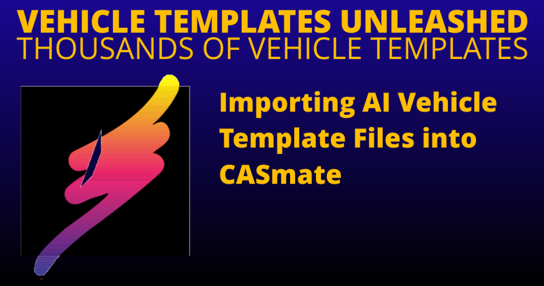 Importing Vehicle Template AI Files into CASmate