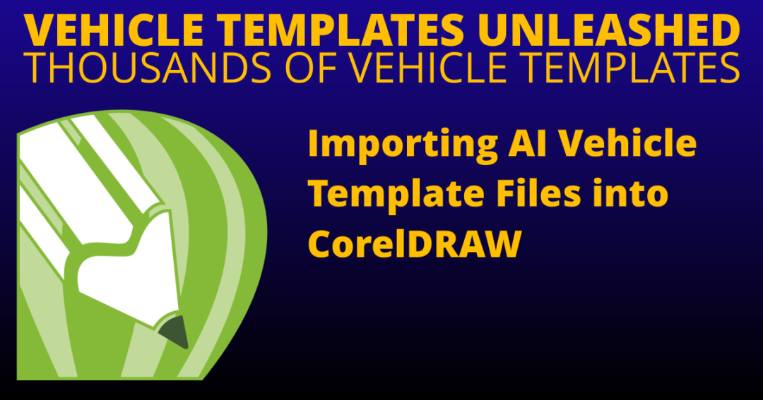 Importing AI Vehicle Template Files into CorelDRAW