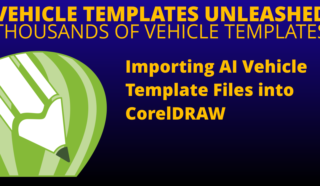 Importing AI Vehicle Template Files into CorelDRAW