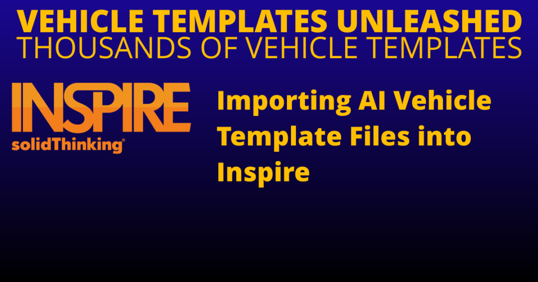 Importing AI Vehicle Template Files into Inspire