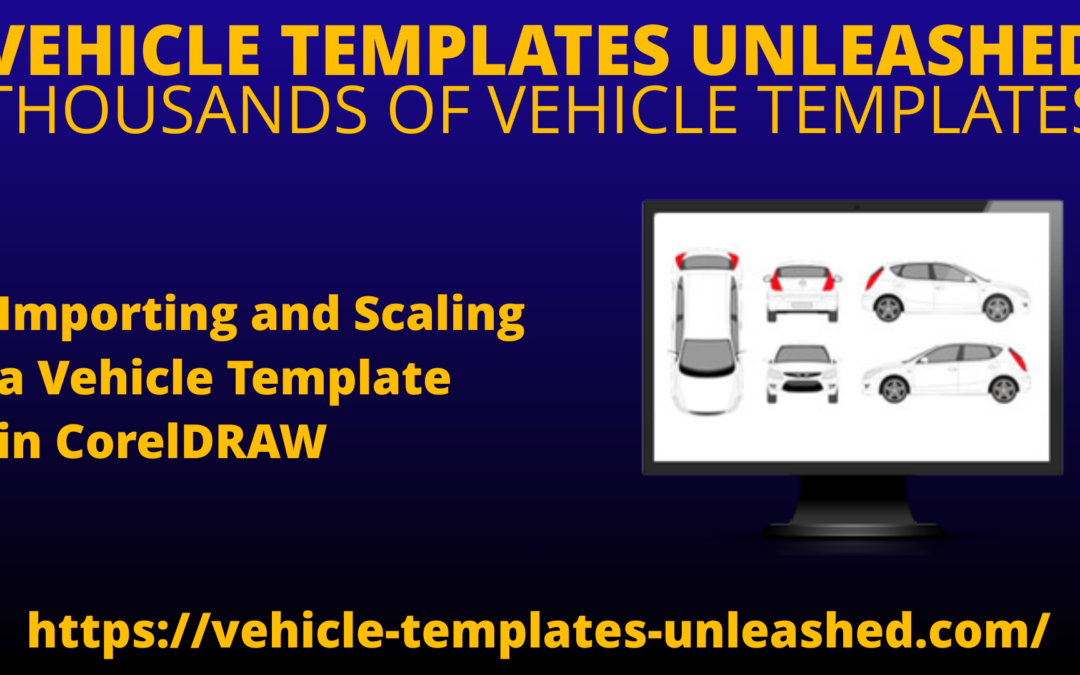 Importing and Scaling a Vehicle Template in CorelDRAW
