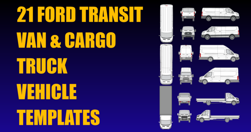 21 Ford Transit Van & Cargo Truck Vehicle Templates Added