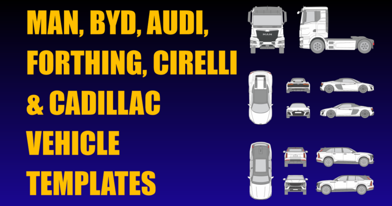 Man, Byd, Audi, Forthing, Cirelli and Cadillac Vehicle Templates Added